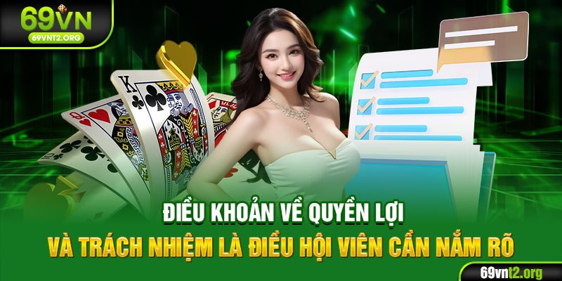 Điều khoản về quyền lợi và trách nhiệm là điều hội viên cần nắm rõ