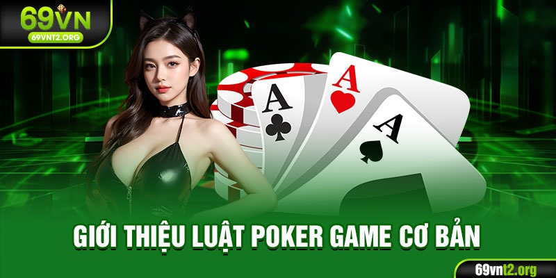 Giới thiệu luật Poker game cơ bản