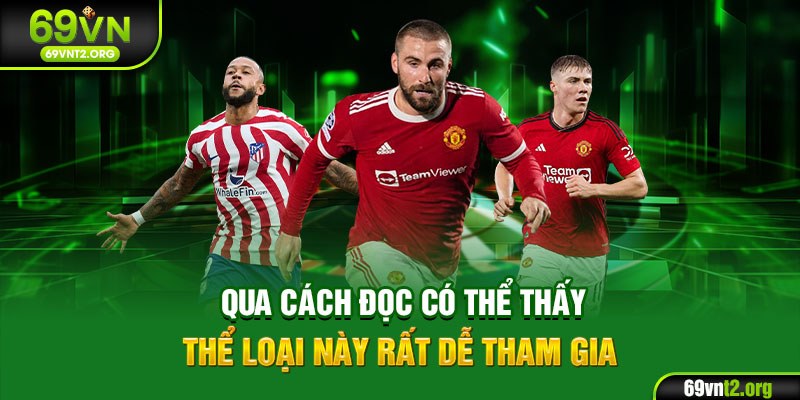 Qua cách đọc có thể thấy thể loại này rất dễ tham gia