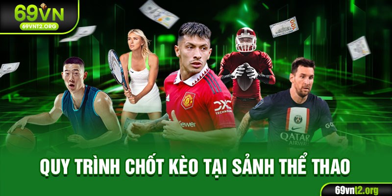 Quy trình chốt kèo tại sảnh thể thao