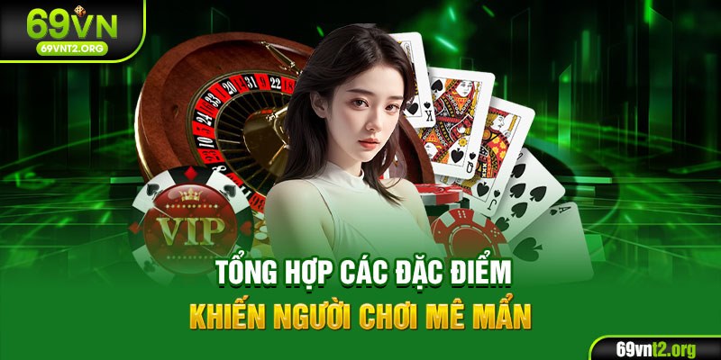 Tổng hợp các đặc điểm khiến người chơi mê mẩn